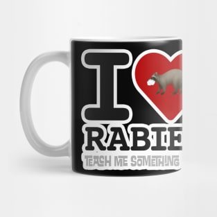 I (Am Afraid Of Water Thanks To My) Rabies Mug